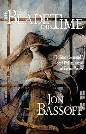 The Blade This Time by Jon Bassoff