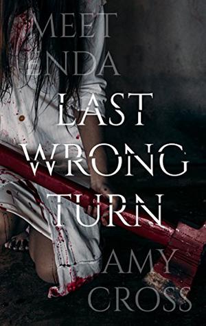 Last Wrong Turn by Amy Cross
