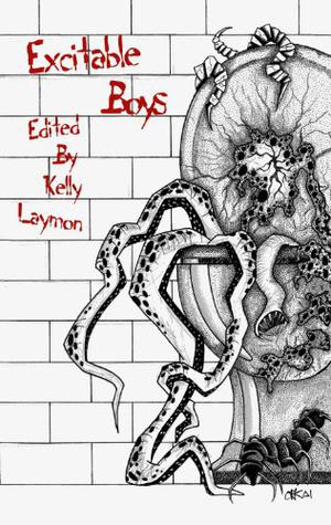 Excitable Boys by Kelly Laymon, Rain Graves, Michael McCarty, Ed Lee, Brian Keene, Mark McLaughlin, Gavin Williams, Ryan Harding, Geoff Cooper