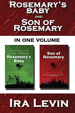 Son of Rosemary/Rosemary's Baby by Ira Levin