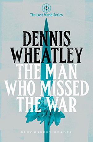 The Man Who Missed the War (Lost World #3)