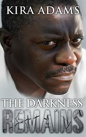 The Darkness Remains by Kira Adams