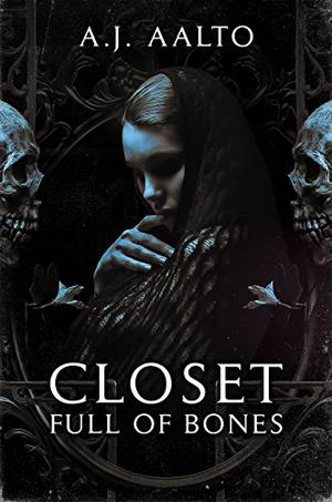 Closet Full of Bones by A.J. Aalto