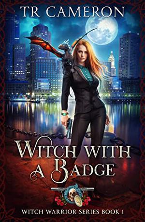 Witch With A Badge (Witch Warrior #1)