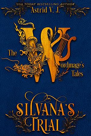 Silvana's Trial (The Wordmage's Tales #7)