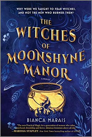 The Witches of Moonshyne Manor: A Novel by Bianca Marais