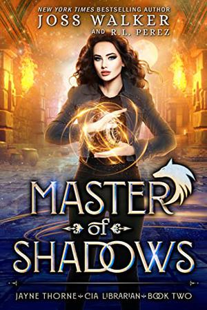 Master of Shadows by Joss Walker, R.L. Perez