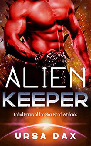 Alien Keeper (Fated Mates of the Sea Sand Warlords #9)