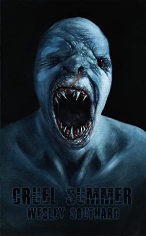 Cruel Summer by Wesley Southard
