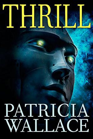 Thrill by Patricia Wallace