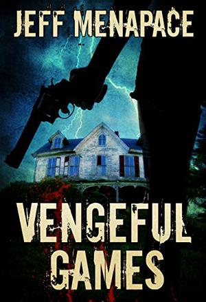 Vengeful Games by Jeff Menapace