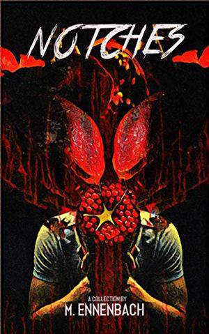 Notches: A Collection by M. Ennenbach