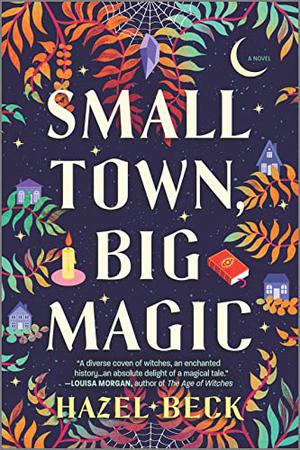 Small Town, Big Magic by Hazel Beck