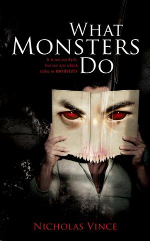 What Monsters Do by Nicholas Vince