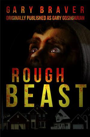Rough Beast by Gary Goshgarian, Gary Braver
