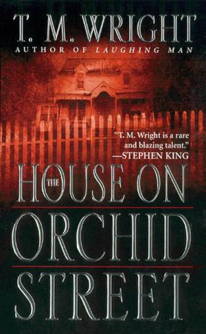 The House on Orchid Street by T.M. Wright