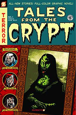 Tales from the Crypt #1: Ghouls Gone Wild (Tales from the Crypt Graphic Novels #1)