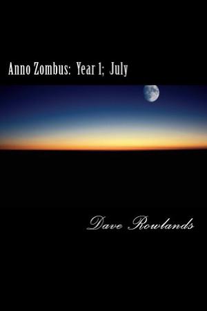 Anno Zombus: Year 1; July (Anno Zombus #3)