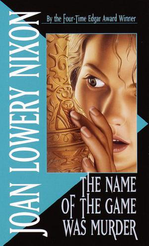 Name of the Game Was Murder by Joan Lowery Nixon