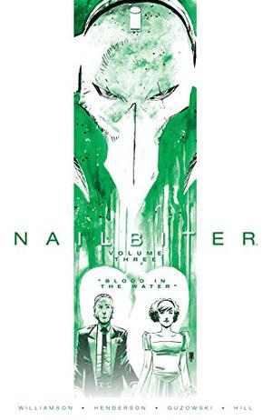 Nailbiter, Vol. 3: Blood in the Water (Nailbiter Single Issues #11-15)