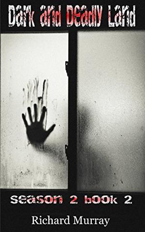 Dark and Deadly Land (Killing the Dead #8)