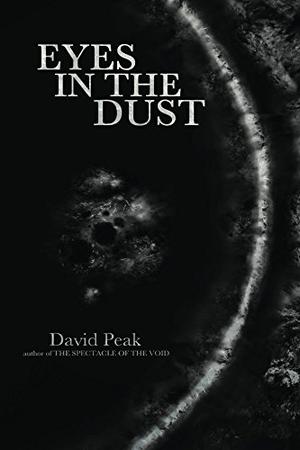 Eyes in the Dust by David Peak