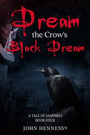 Dream the Crow's Black Dream (A Tale of Vampires #0.5)