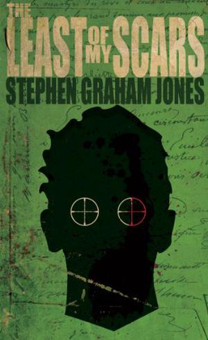 The Least of My Scars by Stephen Graham Jones