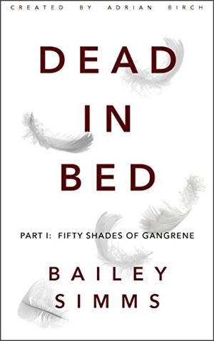 Dead in Bed: Fifty Shades of Gangrene (Dead in Bed #0.1)