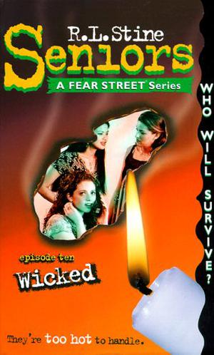 Wicked (Fear Street Seniors #10)