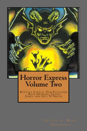 Horror Express Volume Two by Bentley Little, Rick Hudson, Glenn James, Tom Fletcher, Guy Smith