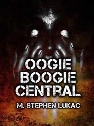 Oogie Boogie Central by M. Stephen Lukac