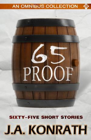65 Proof - Jack Daniels and Other Thriller Stories by J.A. Konrath