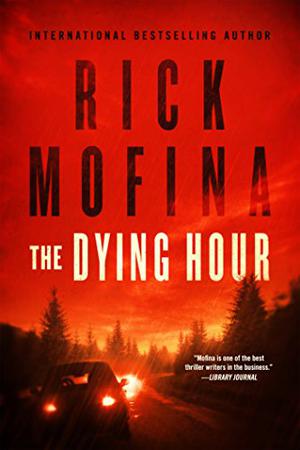 The Dying Hour by Rick Mofina