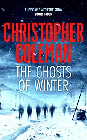 The Ghosts of Winter by Christopher Coleman