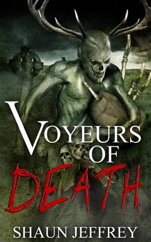 Voyeurs of Death by Shaun Jeffrey