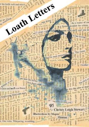Loath Letter by Christy Leigh Stewart
