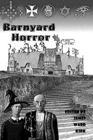 Barnyard Horror by James Ward Kirk