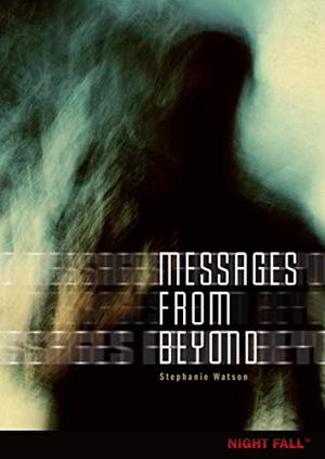 Messages from Beyond by Stephanie Watson