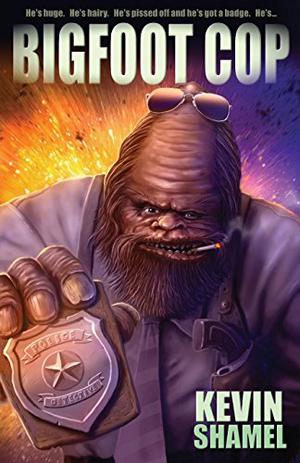 Bigfoot Cop by Kevin Shamel