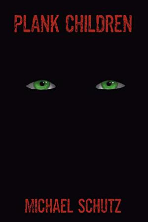 Plank Children by Michael Schutz