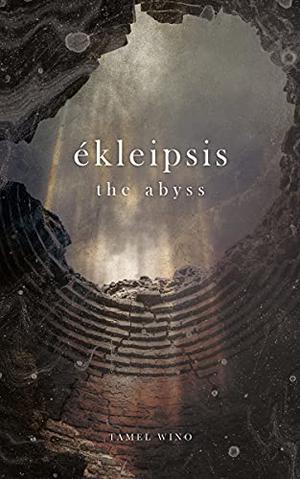 Ékleipsis: the Abyss by Tamel Wino