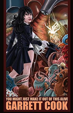 You Might Just Make It Out of This Alive by Garrett Cook