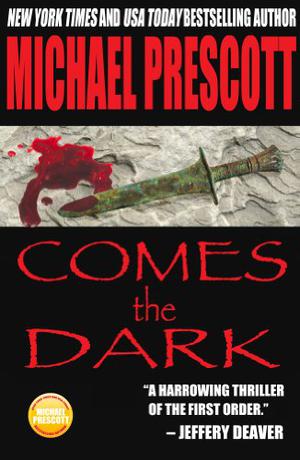 Comes the Dark by Michael Prescott