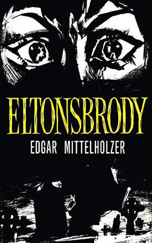 Eltonsbrody by Edgar Mittelholzer