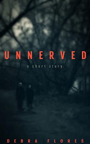 Unnerved by Debra Flores