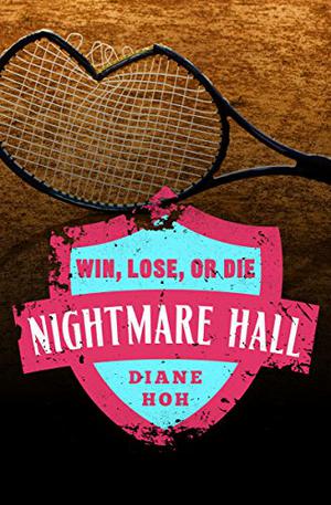 Win, Lose or Die (Nightmare Hall #18)