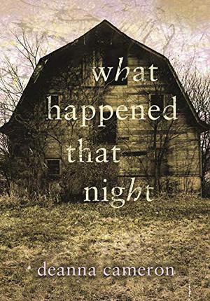 What Happened That Night by Deanna Cameron