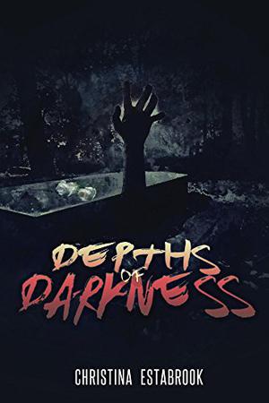 Depths of Darkness by Christina Estabrook