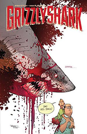 Grizzlyshark by Ryan Ottley, Ivan Plascencia